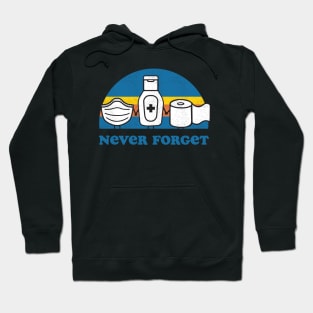 Quarantine 2020 Never Forget Hoodie